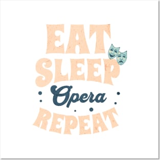 Eat Sleep Opera Repeat Posters and Art